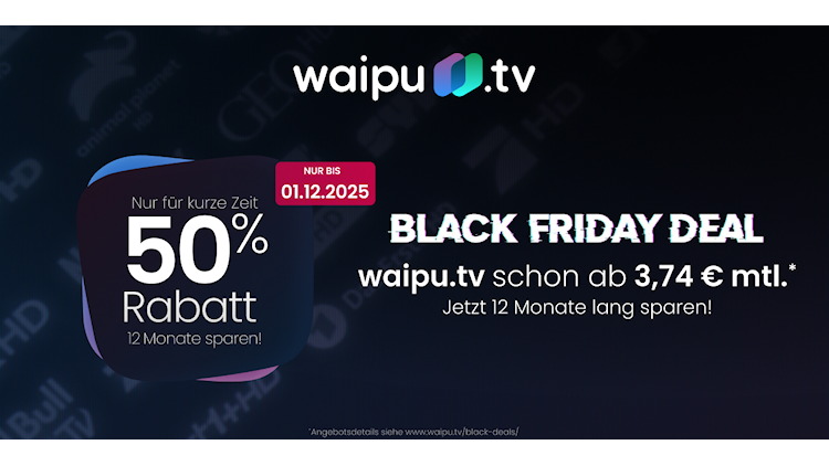Black Friday bei waipu.tv: 50 Prozent Rabatt auf monatlich kündbaren Pakete